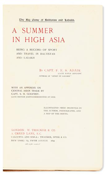 ADAIR, FREDERICK EDWARD SHAFTO; and GODFREY, STUART HILL. A Summer in High Asia; being, A Record of Sport and Travel.  1899